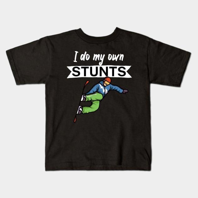 I do my own stunts Kids T-Shirt by maxcode